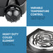 Variable Temperature Control to achieve warm, low, medium and high heat.  Heavy Duty Coiled Element for fast, even and consistent heating.